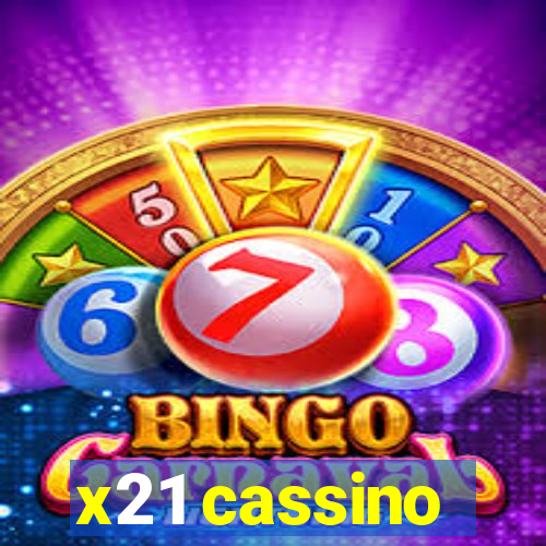 x21 cassino